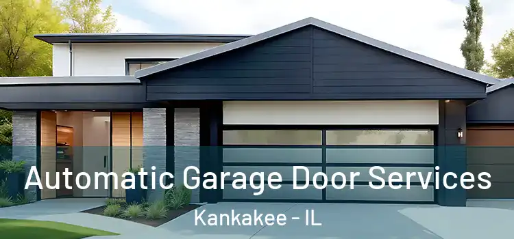  Automatic Garage Door Services Kankakee - IL