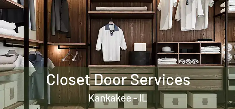  Closet Door Services Kankakee - IL