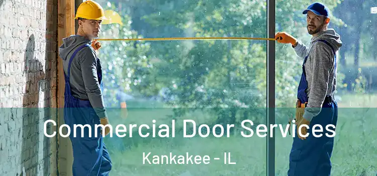 Commercial Door Services Kankakee - IL