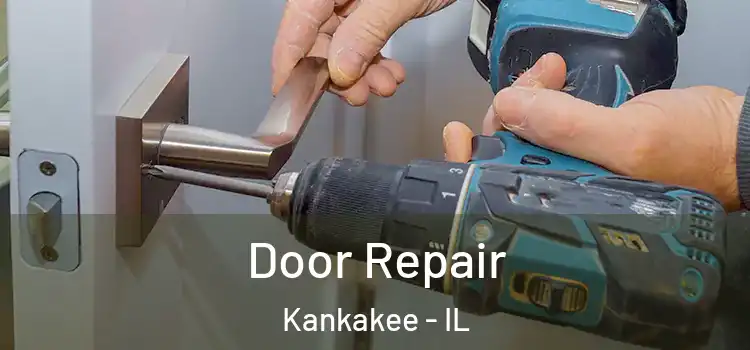 Door Repair Kankakee - IL