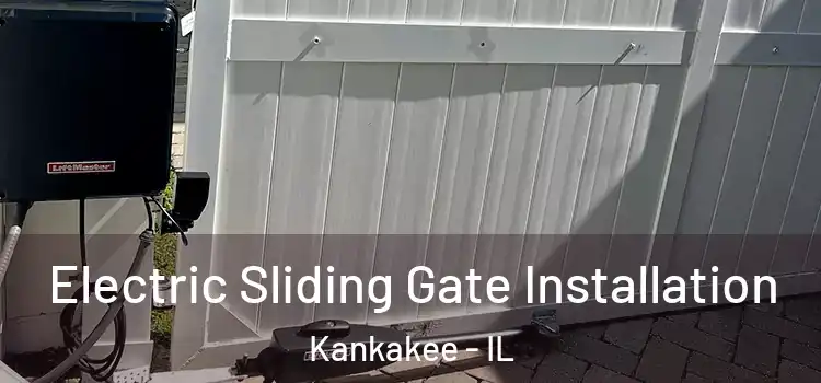  Electric Sliding Gate Installation Kankakee - IL