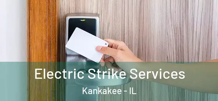 Electric Strike Services Kankakee - IL