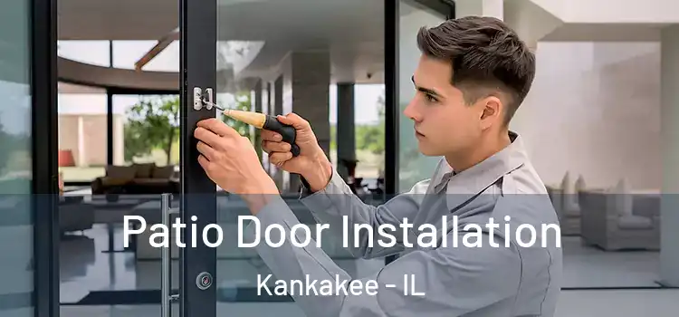  Patio Door Installation Kankakee - IL
